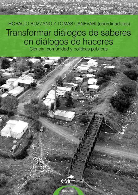 En este momento estás viendo Libro “Transformar diálogos de saberes en diálogos de haceres. Ciencia, comunidad y políticas públicas”